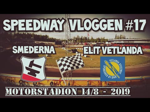 Speedway Vloggen #17 | Smederna - Elit Vetlanda | Elitserien 2019