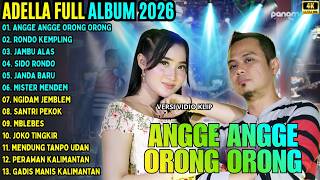Download lagu ADELLA FULL ALBUM - OM ADELLA TERBARU 2026 || ANGGE ANGGE ORONG ORONG - RONDO KEMPLING - JAMBU ALAS mp3