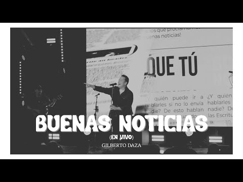 Gilberto Daza - Buenas Noticias (En Vivo) VIVO | Buenas Noticias