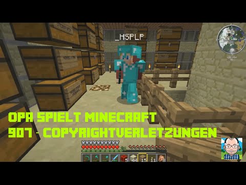 Opa spielt Minecraft 907 – Copyrightverletzungen