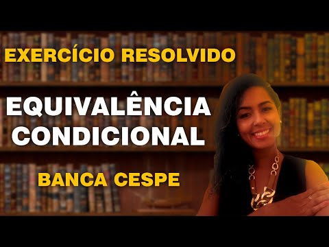Exercício Resolvido: Equivalência de condicional (CESPE - 2018)