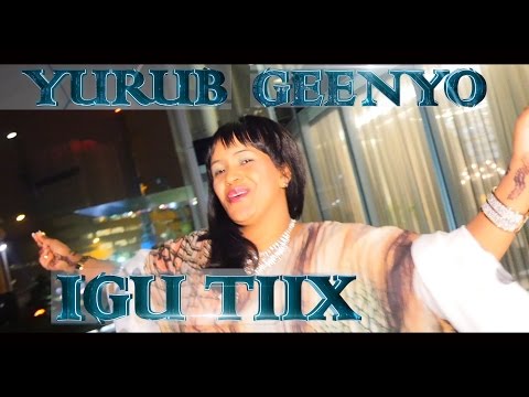 YURUB GEENYO 2017 HEESTA IGU TIIX  HEES CUSUB OFFICIAL MUSIC VIDEO
