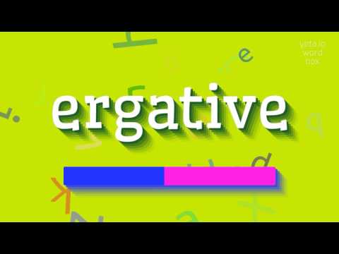 How to say "ergative"! (High Quality Voices)