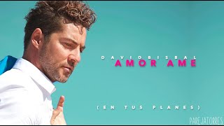Amor Amé - David Bisbal (con letra) (En Tus Planes, 2020) Amor Amé - David Bisbal (con letra) (En Tus Planes, 2020)