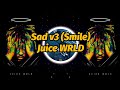 Juice WRLD Sad V3 Unreleased Lyrics