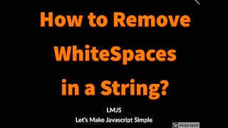 Javascript Coding Challenge #4::Regular Expressions: Remove whitespaces in a given string -