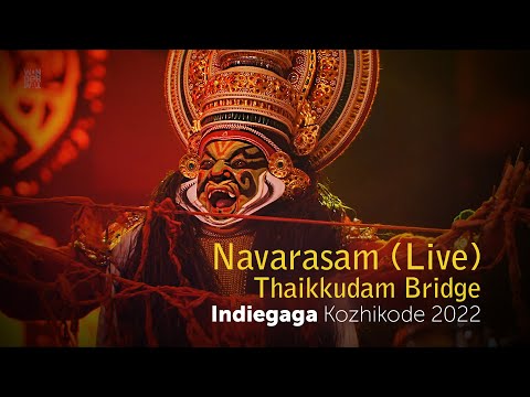 Navarasam (Live) | Thaikkudam Bridge | Indiegaga | Kozhikode 2022 @wonderwallmedia