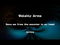 Welshly Arms Save Me From The Monster In My Head Lyrics