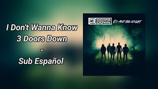 3 Doors Down - I Don&#39;t Wanna Know (Sub Español - Lyrics)