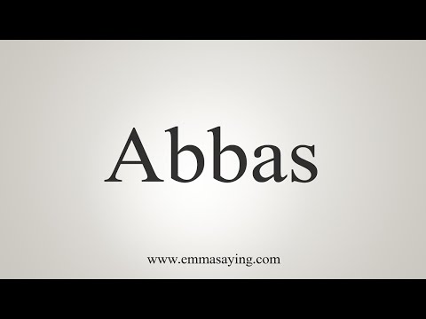 How To Say Abbas