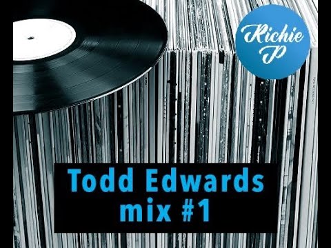 Todd Edwards mix 1