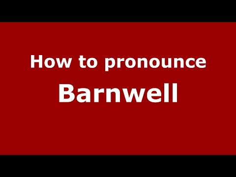 How to pronounce Barnwell (English/UK) - PronounceNames.com