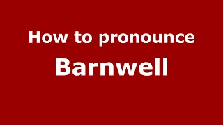How to pronounce Barnwell