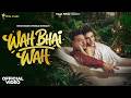Wah Bhai Wah Official Video Eshan Masih Pamela Mondal Raja Firoj Sahil Masih