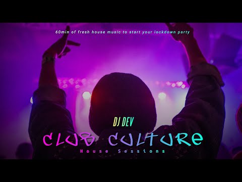 DJ DEV Club Culture Podcast House Sessions 2020