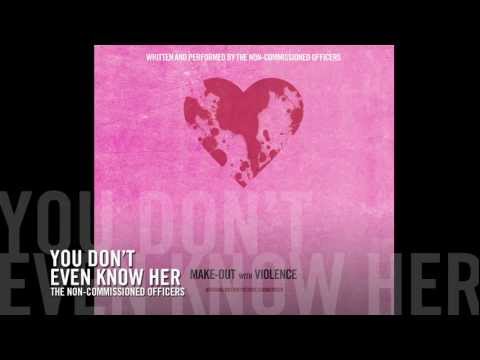 The Non-Commissioned Officers - You Don't Even Know Her