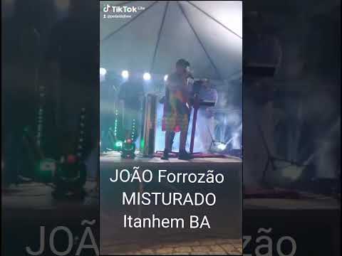 Show JOÃO Forrozão Misturado. Itanhem BA