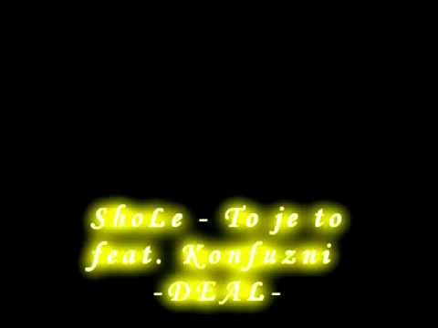 ShoLe - To je to feat. Konfuzni