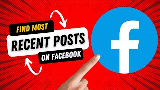 How to Find Most Recent Posts On Facebook 2022