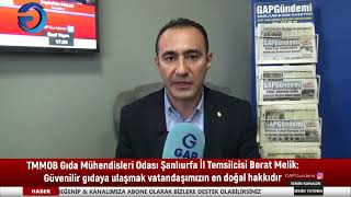 TMMOB Gıda Mühendisleri Odası İl Temsilcisi Berat Melik: Güvenilir gıda vatandaş