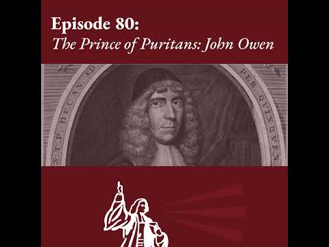 The Prince of Puritans: John Owen