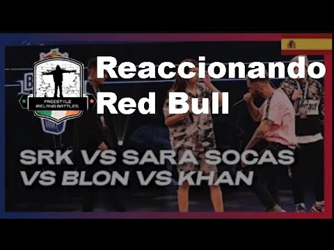 Reaccionando a RedBull España 2020 Grupo 4 SRK vs SARA SOCAS vs BLON vs KHAN - FIB