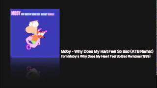 Moby - Why Does My Heart Feel So Bad (ATB Remix)