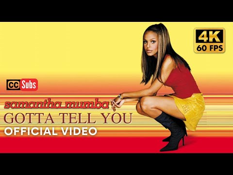 [4K] Samantha Mumba - Gotta Tell You (Official Video)