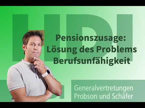 Pensionszusage: Fragen und Probleme im Zusammenhang mit einer einer Berufsunfähigkeits- Absicherung