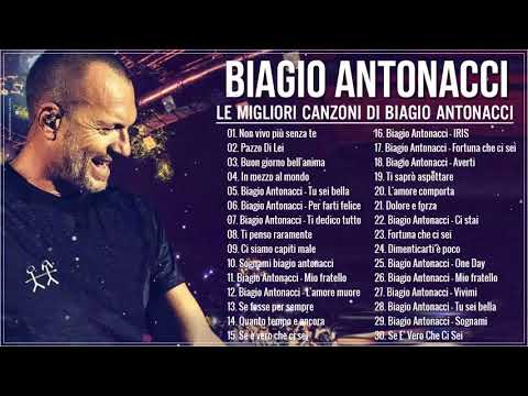 Biagio Antonacci Greatest Hits 2022 - Biagio Antonacci Greatest Hits 2022-Biagio The Best Full Album