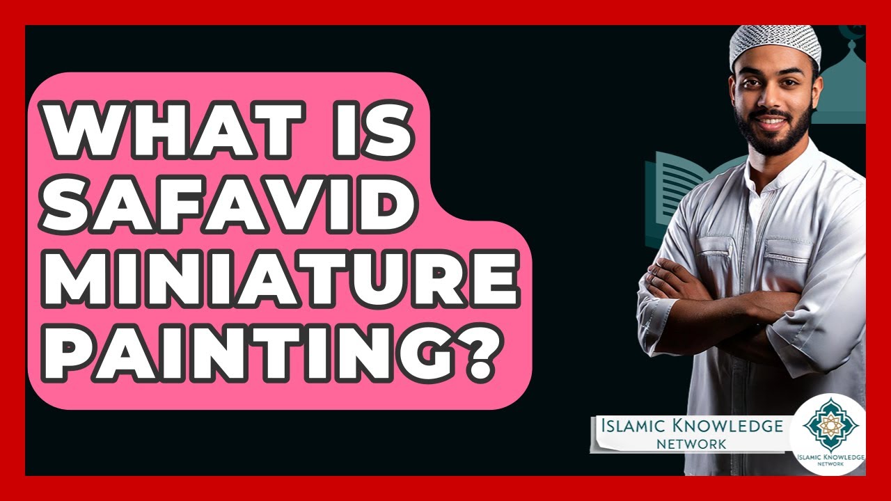 What Is Safavid Miniature Painting? - Islamic Knowledge Network