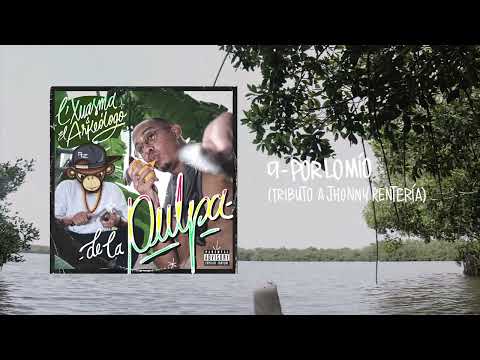 L'Xuasma & El Arkéologo - POR LO MÍO 🚣🏿‍♂️ (Tributo a Jhonny Rentería) [Audio]