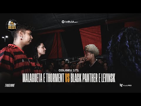 (CAIU NA GASTAÇÃO 😂😂) MALAGUETA E THORMENT X BLACK PANTHER (SP) E LEVINSK - BDCOLISEU - EDIÇÃO 171