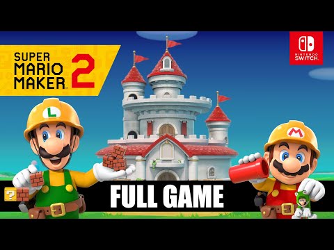 Super Mario Maker 2 Full Game Story Mode Walkthrough