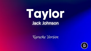 Jack Johnson - Taylor (Karaoke)