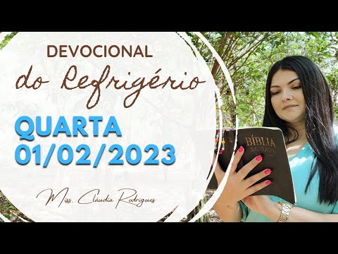 01/02/23 Devocional do Refrigério - reflexão e oração de hoje - Missionária Cláudia Rodrigues.