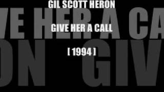 GIL SCOTT HERON  Give Her A Call (Peace go with you Brother)