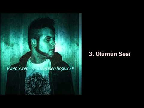 Evren Svren - Seni düsünen Bosluk FULL ALBUM (Turkish Gothicrock/Deathrock) - Enhanced Audio
