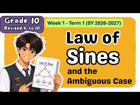Grade 10 MATH Term 1 Week 1: Solving Oblique Triangles - Laws of Sines Ambiguous Case | MATATAG - Q1