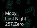 Moby - Last Night - 257.Zero