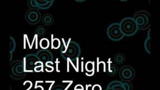 Moby - Last Night - 257.Zero
