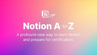  - Notion A-to-Z — Master Notion and Get Certified