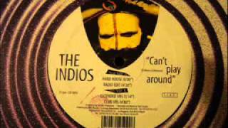 The Indios - Can't Play Around