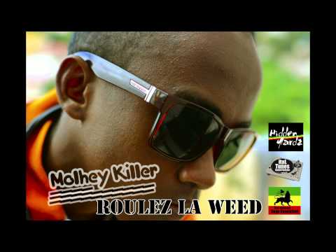 Molhey Killer    Roulez La Weed