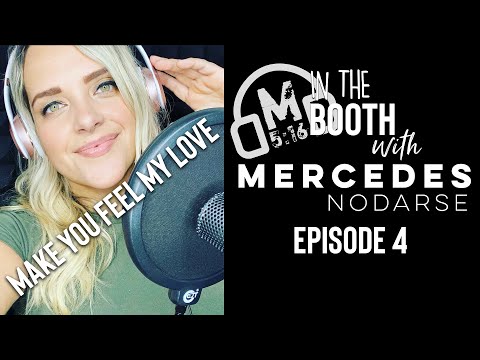 “Make You Feel My Love” (Bob Dylan) cover by Mercedes Nodarse Episode 4: In The Booth with Mercedes