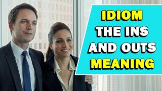 Idiom 'The Ins And Outs' Meaning