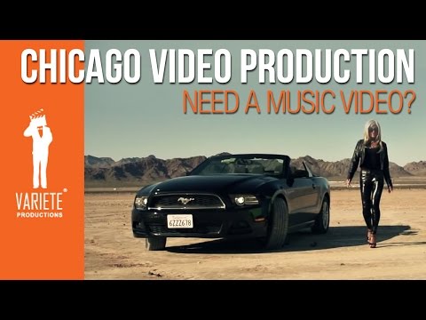 Need a Music Video? Variete Inc - Chicago Music Video Production