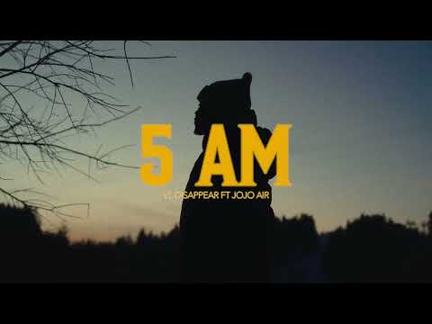 VL Disappear - 5AM Ft JoJo Air & Solid Circle [Music Video]