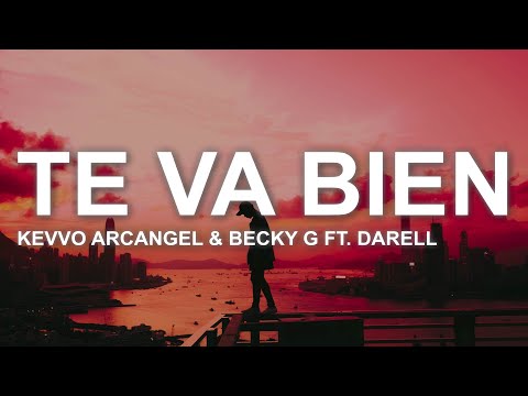 KEVVO, Arcangel, Becky G, Ft. Darell - Te Va Bien (Letra/Lyrics)