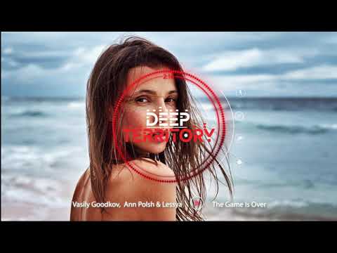 Vasily Goodkov,  Ann Polsh & Lessya - The Game Is Over